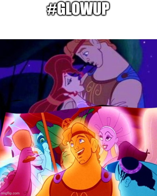 #Glowup | #GLOWUP | image tagged in hercules | made w/ Imgflip meme maker