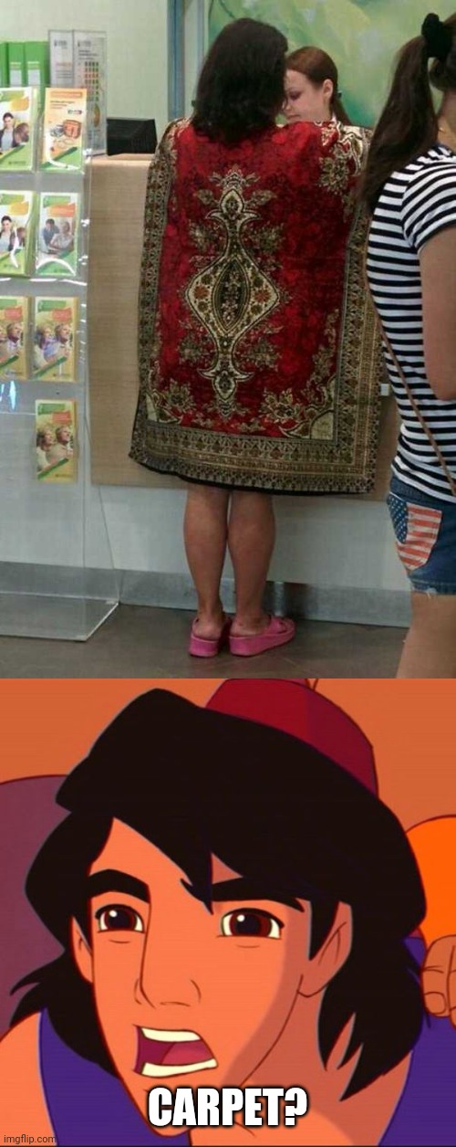 WHAT IS CARPET DOING ON THAT LADY? | CARPET? | image tagged in memes,aladdin,disney,wtf,carpet | made w/ Imgflip meme maker