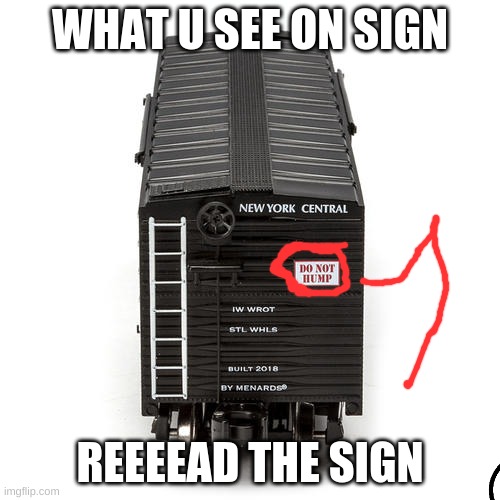 heheheh REEEEEEAD THE SIGN | WHAT U SEE ON SIGN; REEEEAD THE SIGN | image tagged in funny | made w/ Imgflip meme maker