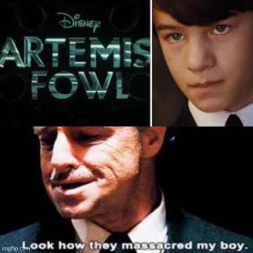Artemis Fowl | image tagged in look how they massacred my boy | made w/ Imgflip meme maker