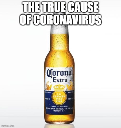 its true tho | THE TRUE CAUSE OF CORONAVIRUS | image tagged in memes,corona,coronavirus meme,spongebob | made w/ Imgflip meme maker