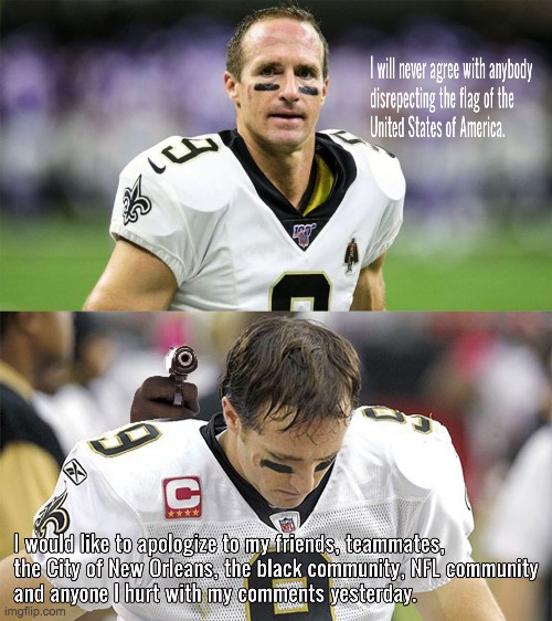 Drew Brees Apology | image tagged in drew brees apology | made w/ Imgflip meme maker