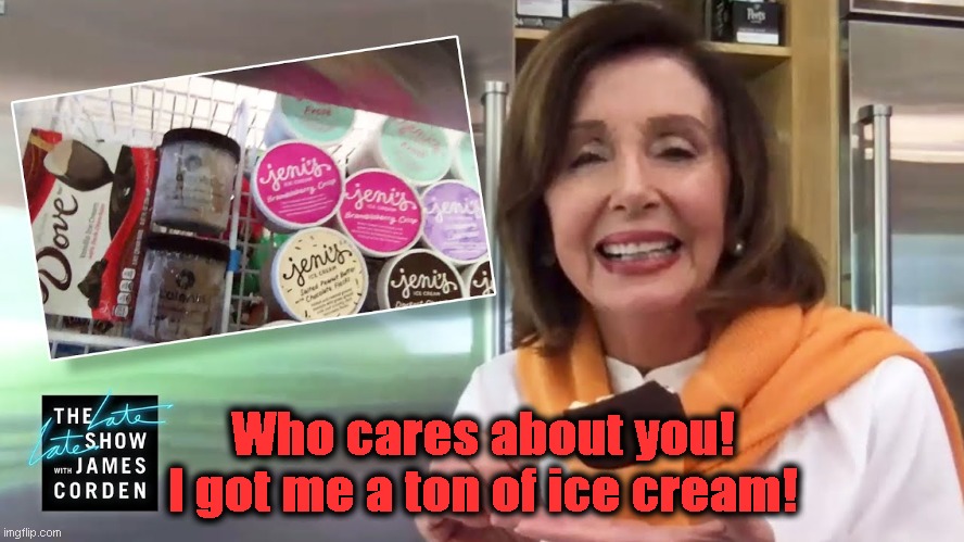 Let them eat ice cream! | Who cares about you! I got me a ton of ice cream! | image tagged in let them eat ice cream | made w/ Imgflip meme maker