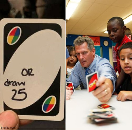 UNO Draw 25 Meme Template