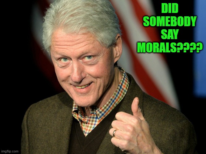 DID SOMEBODY SAY MORALS???? | made w/ Imgflip meme maker