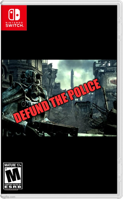 Nintendo Switch | DEFUND THE POLICE | image tagged in nintendo switch | made w/ Imgflip meme maker