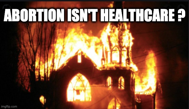 ABORTION ISN'T HEALTHCARE ? | image tagged in memes,pro-life terrorism,religious authoritarianism,scotus,women's rights,retribution | made w/ Imgflip meme maker