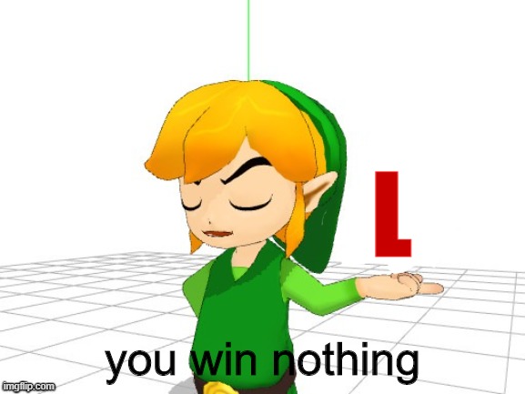 Link Downvote | L you win nothing | image tagged in link downvote | made w/ Imgflip meme maker