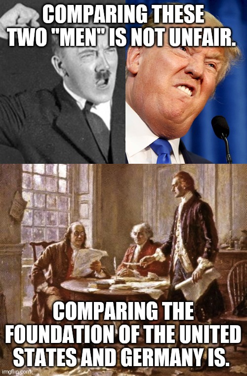 And don't forget. Hitler never had bonespures! | COMPARING THESE TWO "MEN" IS NOT UNFAIR. COMPARING THE FOUNDATION OF THE UNITED STATES AND GERMANY IS. | image tagged in memes,donald trump,evil toddler,adolf hitler laughing,gop,donald trump the clown | made w/ Imgflip meme maker