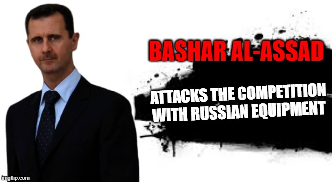 Super Smash Bros. SPLASH CARD | BASHAR AL-ASSAD; ATTACKS THE COMPETITION WITH RUSSIAN EQUIPMENT | image tagged in super smash bros splash card | made w/ Imgflip meme maker