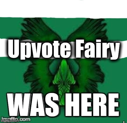 Upvote Fairy | image tagged in upvote fairy | made w/ Imgflip meme maker