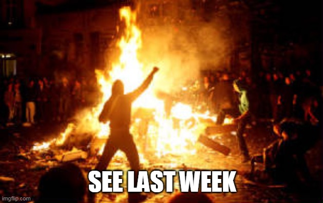 Anarchy Riot | SEE LAST WEEK | image tagged in anarchy riot | made w/ Imgflip meme maker