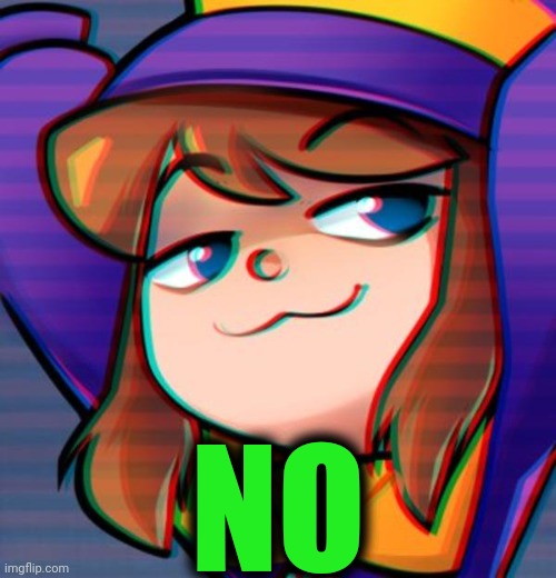 Smug hat kid | NO | image tagged in smug hat kid | made w/ Imgflip meme maker