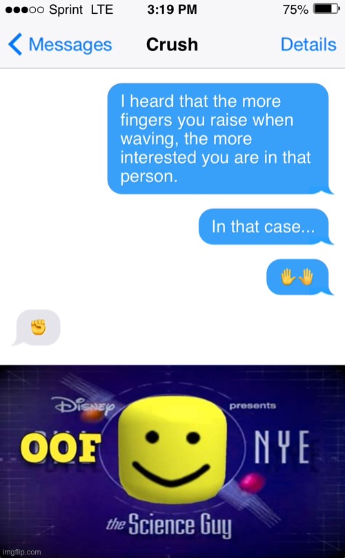 Oof nye the Science Guy! | image tagged in oof,funny,memes,texting,crush,funny memes | made w/ Imgflip meme maker
