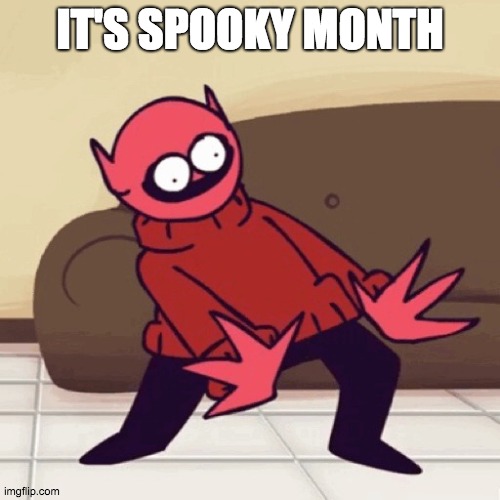 i know this has nothing to do with the war but... | IT'S SPOOKY MONTH | image tagged in eey | made w/ Imgflip meme maker