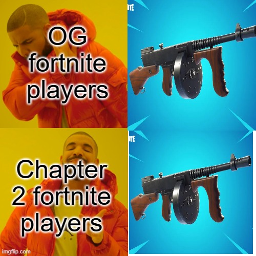 The difference in fortnite | OG fortnite players; Chapter 2 fortnite players | image tagged in fortnite | made w/ Imgflip meme maker