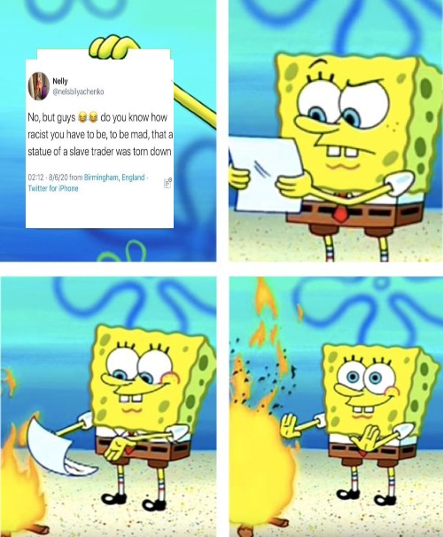 Colston | image tagged in mocking spongebob,snowflakes,black lives matter,slavery | made w/ Imgflip meme maker