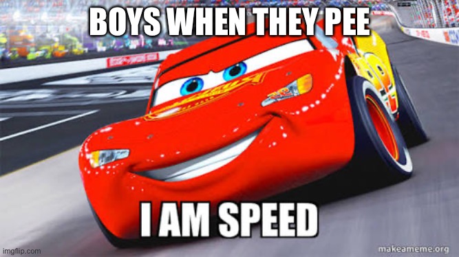 Speeedy... | BOYS WHEN THEY PEE | image tagged in funny,memes,funny memes,i am speed,coronavirus,covid-19 | made w/ Imgflip meme maker