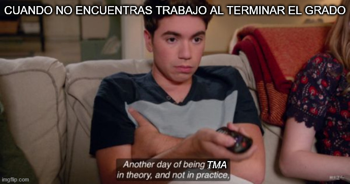 While you don't get a job | CUANDO NO ENCUENTRAS TRABAJO AL TERMINAR EL GRADO; TMA | image tagged in another day of being gay in theory and not in practice,tma,aircraft,maintenance | made w/ Imgflip meme maker