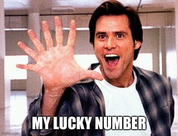 Seven Fingers Bruce | MY LUCKY NUMBER | image tagged in seven fingers bruce | made w/ Imgflip meme maker