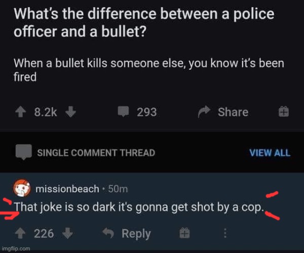 Oof that reacc tho | image tagged in dark humor,police brutality,police,murder,repost,reposts | made w/ Imgflip meme maker