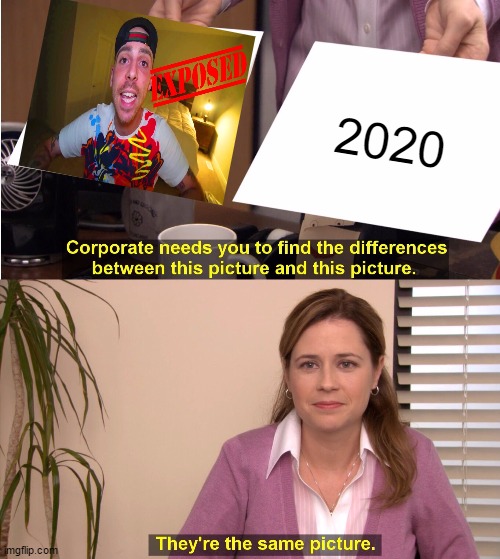 They're The Same Picture | 2020 | image tagged in memes,they're the same picture | made w/ Imgflip meme maker