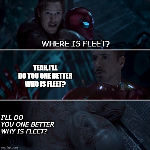 Twitter Fleet | WHERE IS FLEET? YEAH,I'LL DO YOU ONE BETTER WHO IS FLEET? I'LL DO YOU ONE BETTER WHY IS FLEET? | image tagged in gamora where who and why | made w/ Imgflip meme maker
