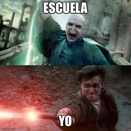 Yo vs escuela | ESCUELA; YO | image tagged in harry potter meme | made w/ Imgflip meme maker