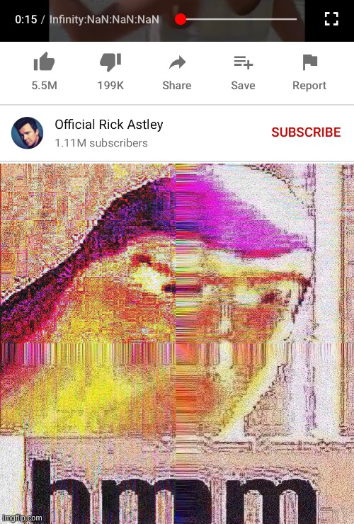 how did this happen! | image tagged in rick astley infinity,hmm buzz deep fried | made w/ Imgflip meme maker