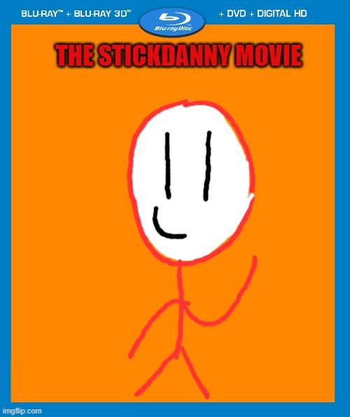 Stickdanny gets his movie! | THE STICKDANNY MOVIE | image tagged in transparent dvd case,ocs,stickdanny | made w/ Imgflip meme maker