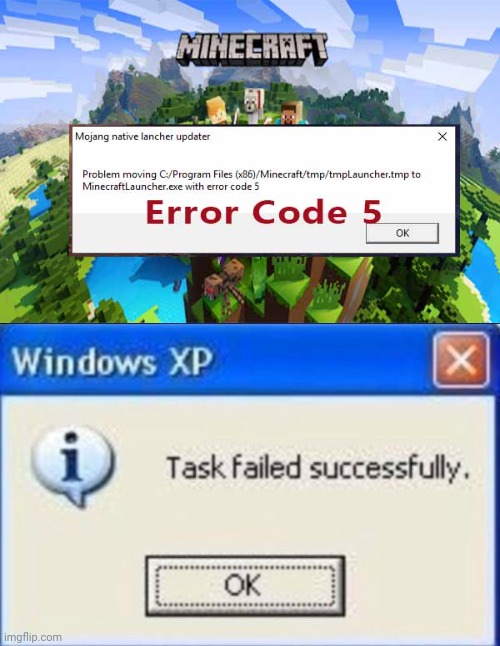 Error Code 5 | image tagged in task failed successfully,minecraft,memes,meme,error,dank memes | made w/ Imgflip meme maker
