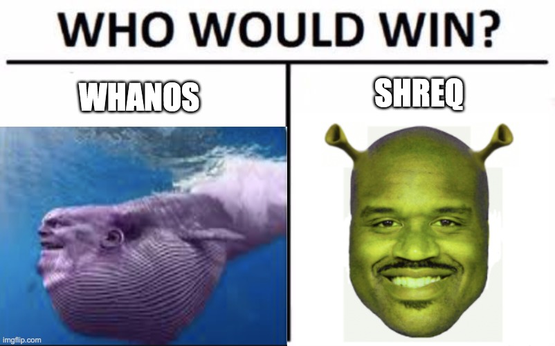Whanos vs Shreq | SHREQ; WHANOS | image tagged in shaq meme,thanos,memes,funny,fun,frontpage | made w/ Imgflip meme maker