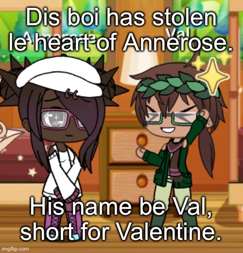 Dis boi has stolen le heart of Annerose. His name be Val, short for Valentine. | made w/ Imgflip meme maker