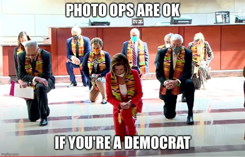 hypocrites | PHOTO OPS ARE OK; IF YOU'RE A DEMOCRAT | image tagged in nancy pelosi,liberal hypocrisy | made w/ Imgflip meme maker