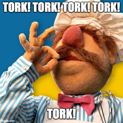 Swedish Chef | TORK! TORK! TORK! TORK! TORK! | image tagged in swedish chef | made w/ Imgflip meme maker