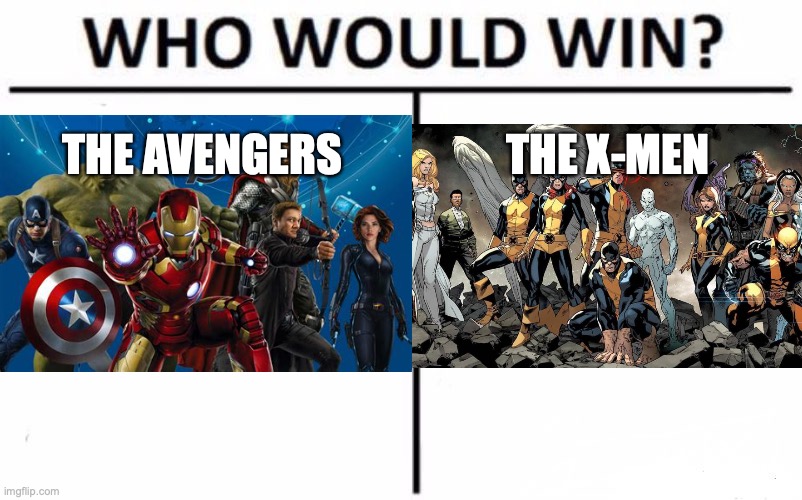 THE AVENGERS; THE X-MEN | made w/ Imgflip meme maker