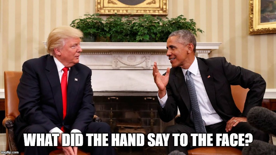 ~ SLAP! ~ I'm Barrack Obama, BITCH! | WHAT DID THE HAND SAY TO THE FACE? | image tagged in obama | made w/ Imgflip meme maker