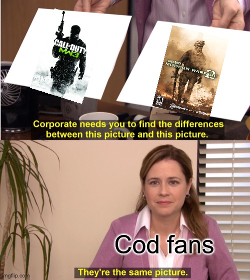 They're The Same Picture Meme | Cod fans | image tagged in memes,they're the same picture | made w/ Imgflip meme maker