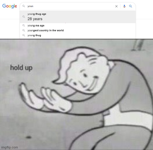 hold up google | image tagged in fallout hold up | made w/ Imgflip meme maker