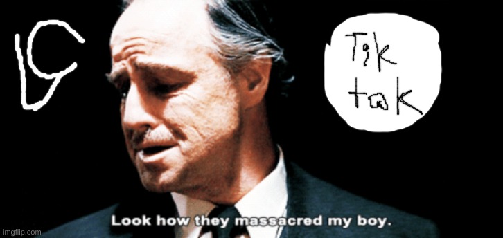Look how they massacred my boy | image tagged in look how they massacred my boy,tiktok | made w/ Imgflip meme maker