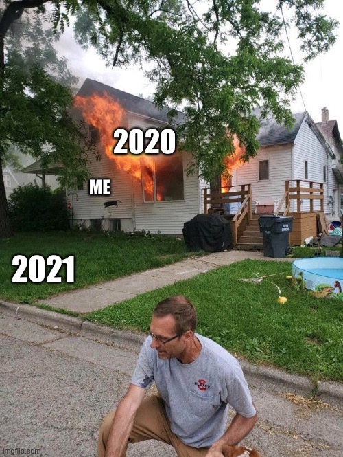 Jump | 2020; ME; 2021 | image tagged in 2020,meme,funny,cat,2021 | made w/ Imgflip meme maker