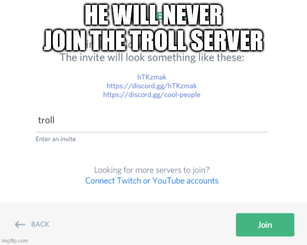 HE WILL NEVER :CEREAL: | HE WILL NEVER JOIN THE TROLL SERVER | image tagged in discord invite,join server,cereal,troll,trollface | made w/ Imgflip meme maker