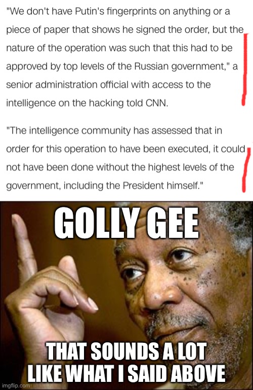 When you take their challenge to “read the article,” aaaaand...? | GOLLY GEE; THAT SOUNDS A LOT LIKE WHAT I SAID ABOVE | image tagged in this morgan freeman,reading,media,trump russia collusion,russiagate,mainstream media | made w/ Imgflip meme maker