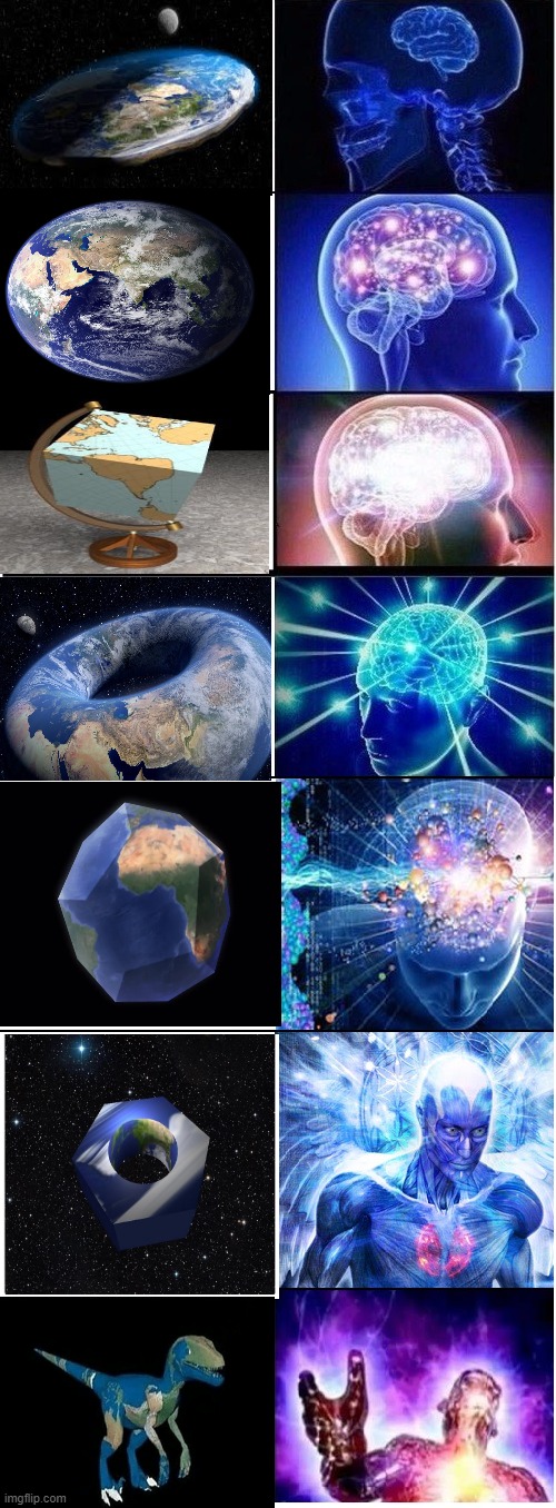 Wake up, sheeples! | image tagged in expanding brain extended 2,flat earth,earth | made w/ Imgflip meme maker