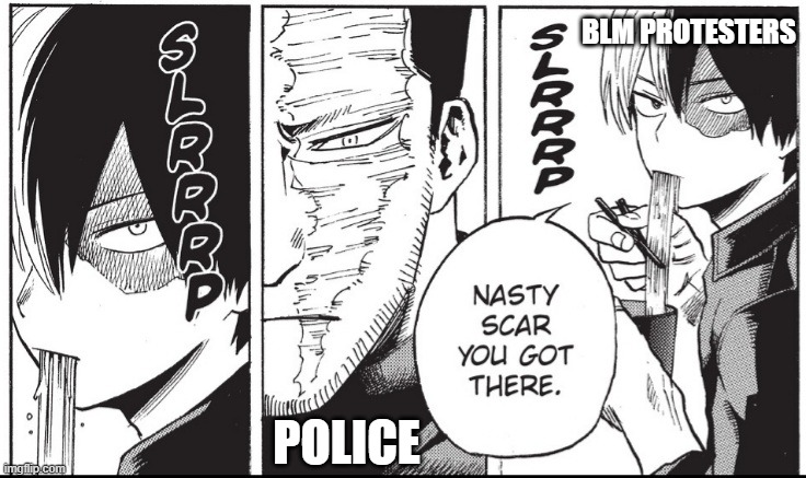 BLM and MHA | BLM PROTESTERS; POLICE | image tagged in blm,my hero academia | made w/ Imgflip meme maker