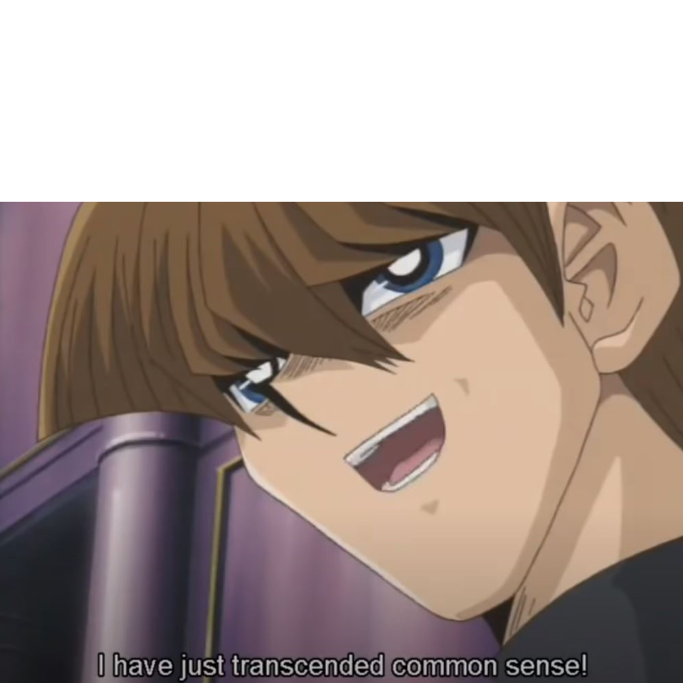 Kaiba Transends Common Sense Blank Meme Template