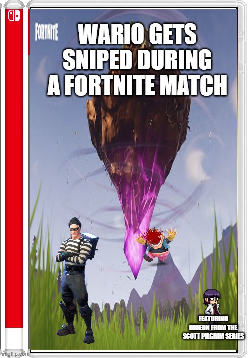 My first Wario Dies meme, also my new account's first submission in this stream | WARIO GETS SNIPED DURING A FORTNITE MATCH; FEATURING GIDEON FROM THE SCOTT PILGRIM SERIES | made w/ Imgflip meme maker
