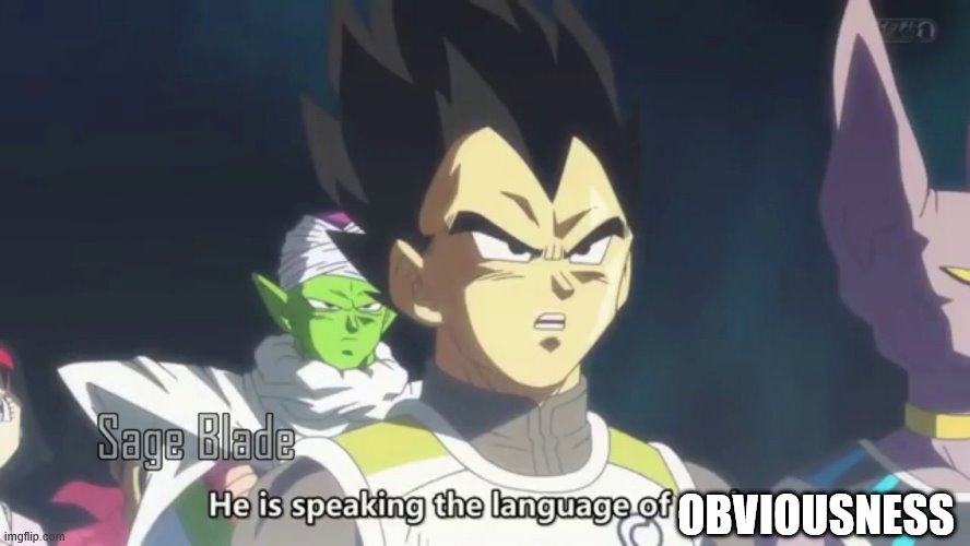 he is speaking the language of the gods | OBVIOUSNESS | image tagged in he is speaking the language of the gods | made w/ Imgflip meme maker