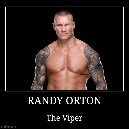 Randy Orton | image tagged in demotivationals,wwe,randy orton | made w/ Imgflip demotivational maker