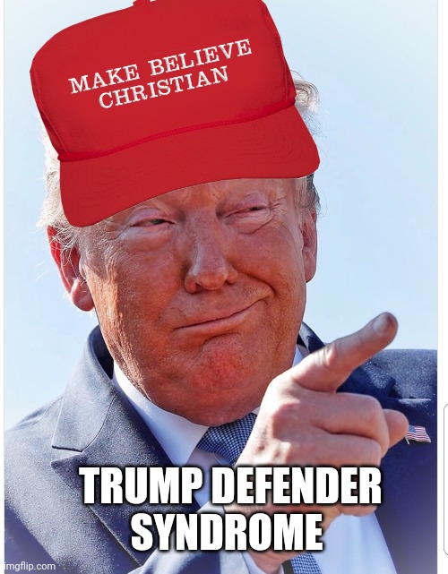 Trump pointing | TRUMP DEFENDER SYNDROME | image tagged in trump pointing | made w/ Imgflip meme maker